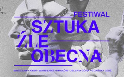 Festiwal „Sztuka Źle Obecna”